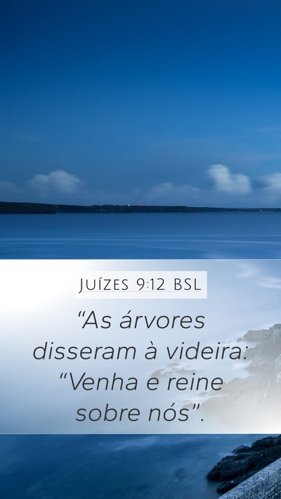 Juízes 9:12 BSL Mobile Phone Wallpaper - “As árvores disseram à videira: “Venha e - Mobile Bible Verse Wallpaper
