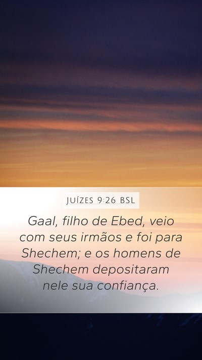 Juízes 9:26 BSL Mobile Phone Wallpaper - Gaal, filho de Ebed, veio com seus irmãos e foi - Mobile Bible Verse Wallpaper