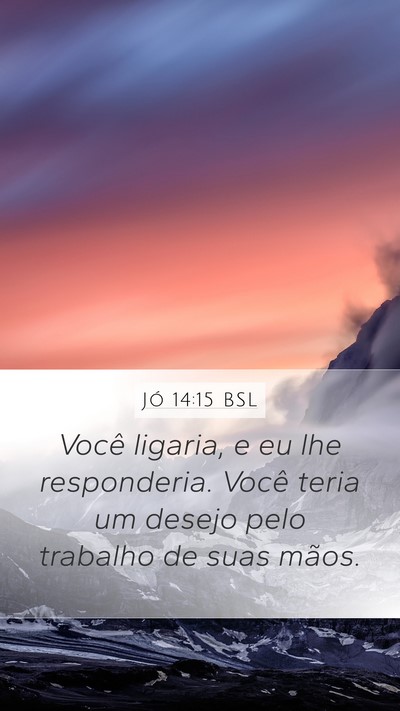 Jó 14:15 BSL Bible Verse Image