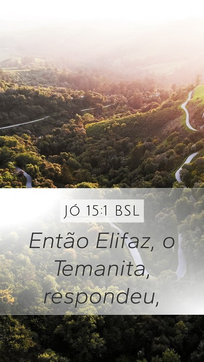 Jó 15:1 BSL Mobile Phone Wallpaper - Então Elifaz, o Temanita, - Mobile Bible Verse Wallpaper