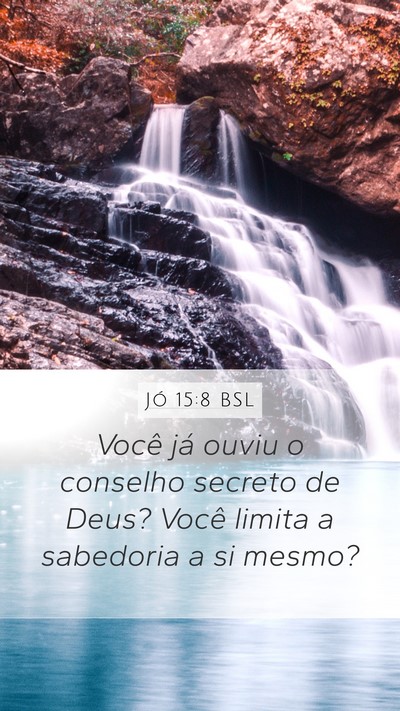 Jó 15:8 BSL Bible Verse Image