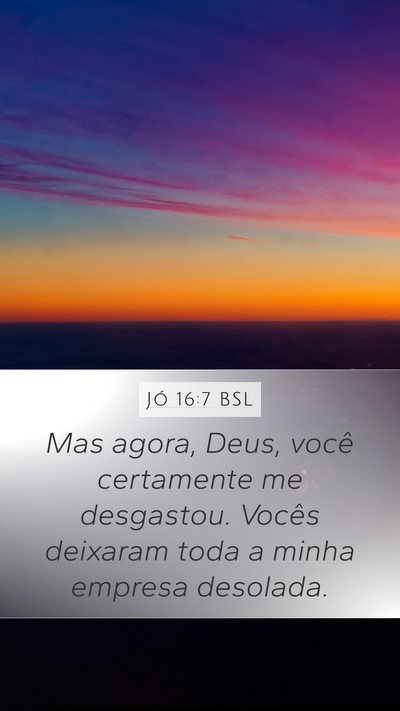 Jó 16:7 BSL Bible Verse Image