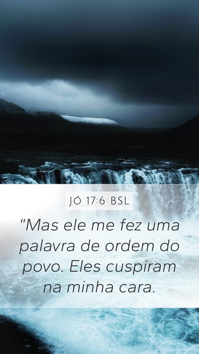 Jó 17:6 BSL Bible Verse Image