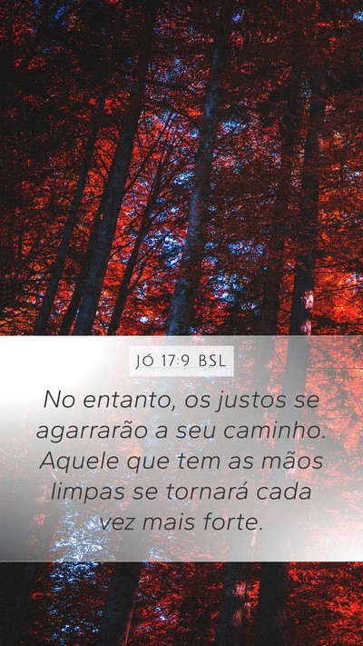 Jó 17:9 BSL Bible Verse Image