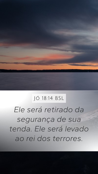 Jó 18:14 BSL Bible Verse Image