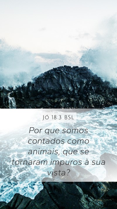 Jó 18:3 BSL Bible Verse Image