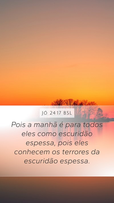 Jó 24:17 BSL Bible Verse Image