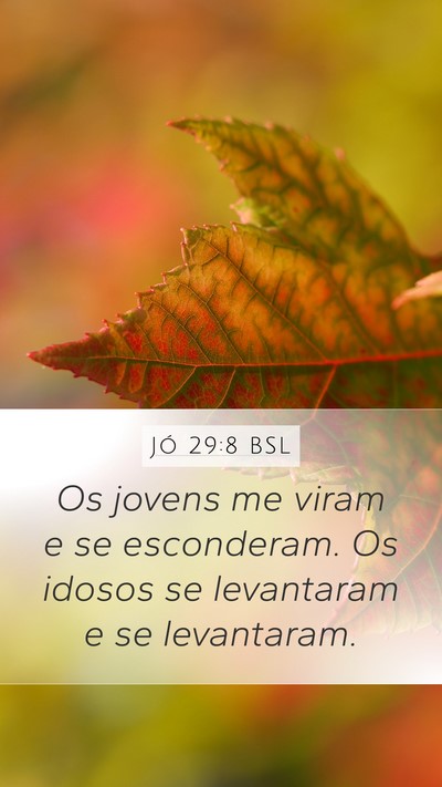 Jó 29:8 BSL Mobile Phone Wallpaper - Os jovens me viram e se esconderam. Os idosos se - Mobile Bible Verse Wallpaper