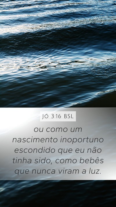 Jó 3:16 BSL Bible Verse Image
