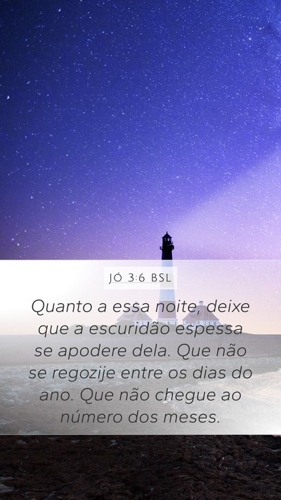 Jó 3:6 BSL Mobile Phone Wallpaper - Quanto a essa noite, deixe que a escuridão - Mobile Bible Verse Wallpaper