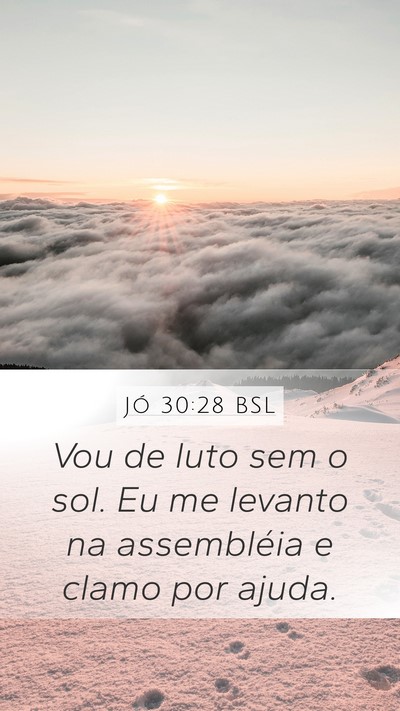 Jó 30:28 BSL Bible Verse Image