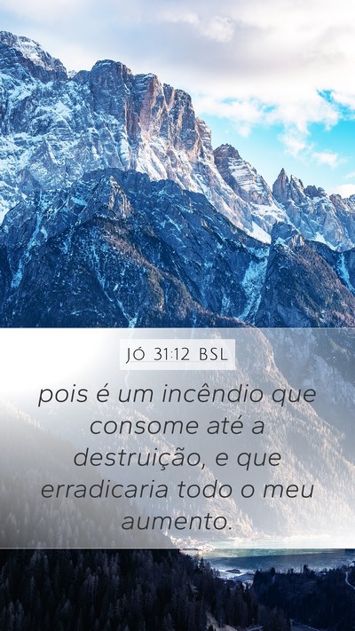 Jó 31:12 BSL Mobile Phone Wallpaper - pois é um incêndio que consome até a - Mobile Bible Verse Wallpaper