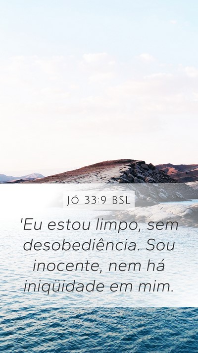 Jó 33:9 BSL Mobile Phone Wallpaper - 'Eu estou limpo, sem desobediência. Sou - Mobile Bible Verse Wallpaper