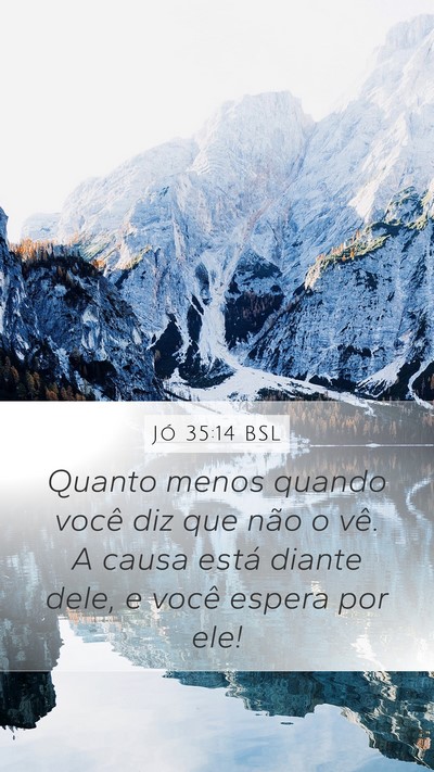Jó 35:14 BSL Bible Verse Image