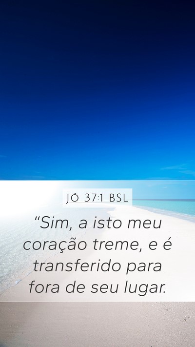 Jó 37:1 BSL Bible Verse Image