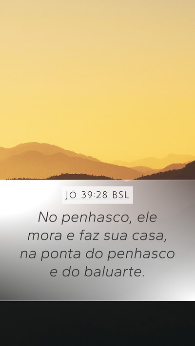 Jó 39:28 BSL Mobile Phone Wallpaper - No penhasco, ele mora e faz sua casa, na ponta do - Mobile Bible Verse Wallpaper