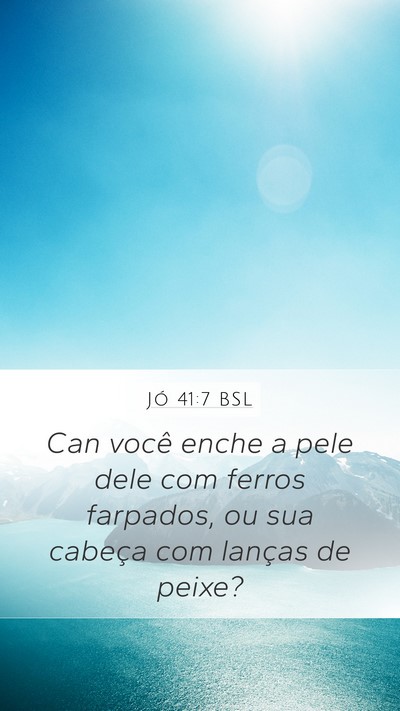 Jó 41:7 BSL Mobile Phone Wallpaper - Can você enche a pele dele com ferros farpados, - Mobile Bible Verse Wallpaper