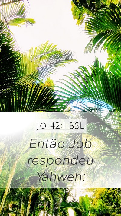 Jó 42:1 BSL Mobile Phone Wallpaper - Então Job respondeu - Mobile Bible Verse Wallpaper