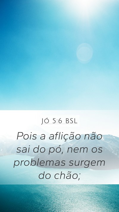 Jó 5:6 BSL Bible Verse Image
