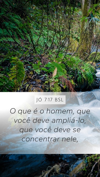 Jó 7:17 BSL Bible Verse Image