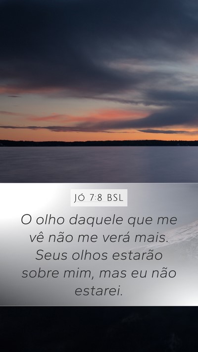 Jó 7:8 BSL Bible Verse Image