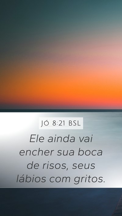 Jó 8:21 BSL Mobile Phone Wallpaper - Ele ainda vai encher sua boca de risos, seus - Mobile Bible Verse Wallpaper