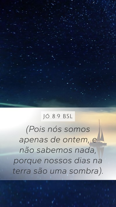Jó 8:9 BSL Bible Verse Image