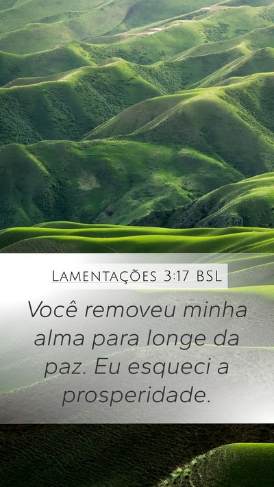 Lamentações 3:17 BSL Mobile Phone Wallpaper - Você removeu minha alma para longe da paz. Eu - Mobile Bible Verse Wallpaper