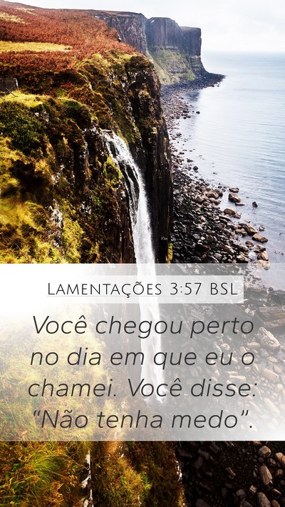 Lamentações 3:57 BSL Mobile Phone Wallpaper - Você chegou perto no dia em que eu o chamei. - Mobile Bible Verse Wallpaper