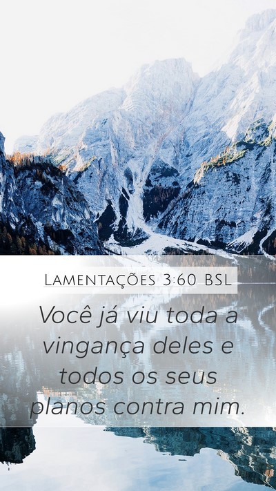 Lamentações 3:60 BSL Mobile Phone Wallpaper - Você já viu toda a vingança deles e todos os - Mobile Bible Verse Wallpaper