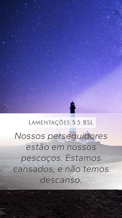Lamentações 5:5 BSL Bible Verse Image
