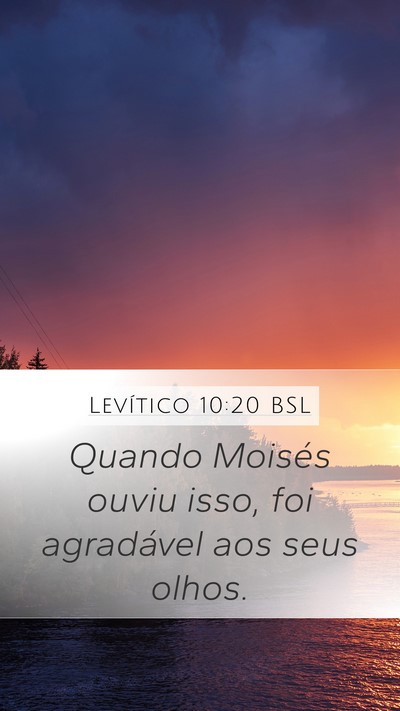 Levítico 10:20 BSL Mobile Phone Wallpaper - Quando Moisés ouviu isso, foi agradável aos - Mobile Bible Verse Wallpaper