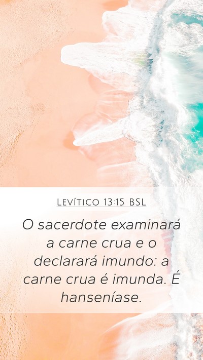 Levítico 13:15 BSL Mobile Phone Wallpaper - O sacerdote examinará a carne crua e o - Mobile Bible Verse Wallpaper