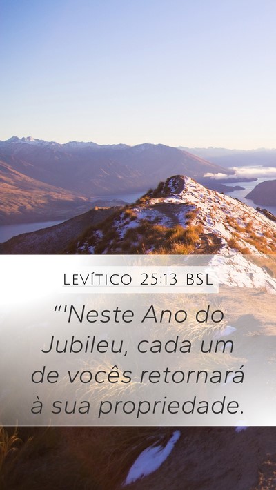 Levítico 25:13 BSL Mobile Phone Wallpaper - “'Neste Ano do Jubileu, cada um de vocês - Mobile Bible Verse Wallpaper