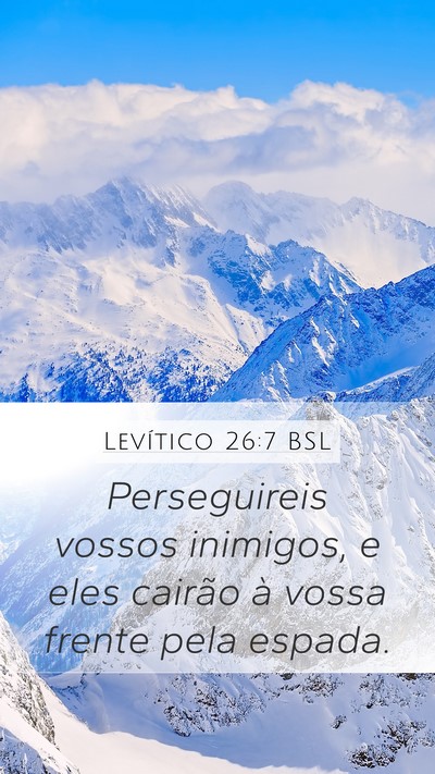 Levítico 26:7 BSL Mobile Phone Wallpaper - Perseguireis vossos inimigos, e eles cairão à - Mobile Bible Verse Wallpaper