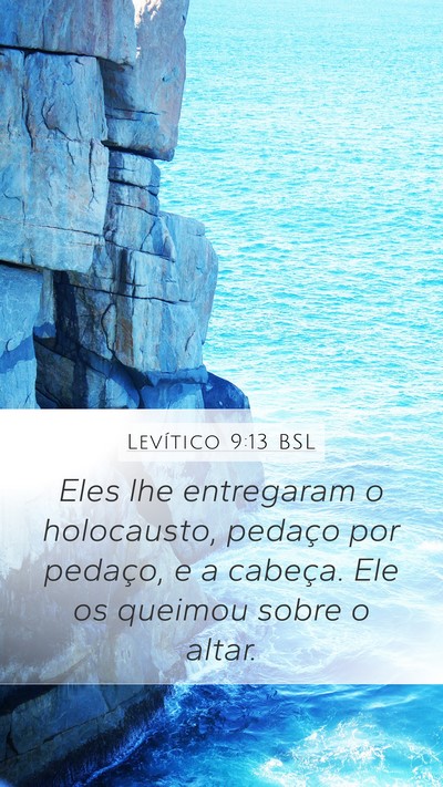 Levítico 9:13 BSL Mobile Phone Wallpaper - Eles lhe entregaram o holocausto, pedaço por - Mobile Bible Verse Wallpaper