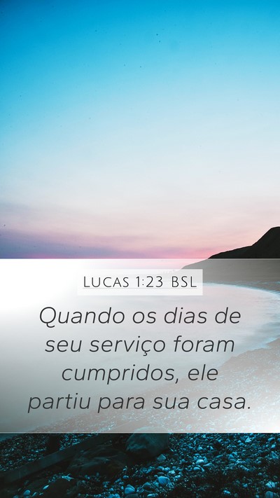 Lucas 1:23 BSL Mobile Phone Wallpaper - Quando os dias de seu serviço foram cumpridos, - Mobile Bible Verse Wallpaper
