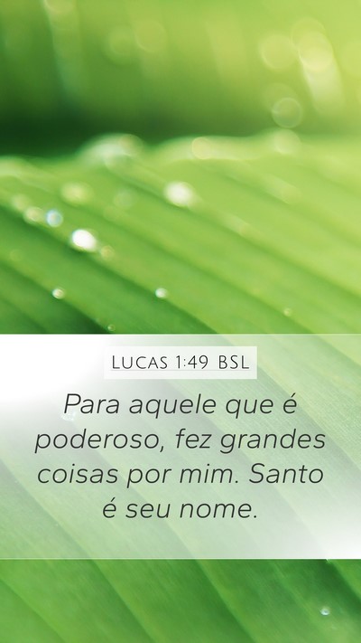 Lucas 1:49 BSL Mobile Phone Wallpaper - Para aquele que é poderoso, fez grandes coisas - Mobile Bible Verse Wallpaper
