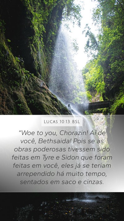 Lucas 10:13 BSL Mobile Phone Wallpaper - “Woe to you, Chorazin! Ai de você, Bethsaida! - Mobile Bible Verse Wallpaper