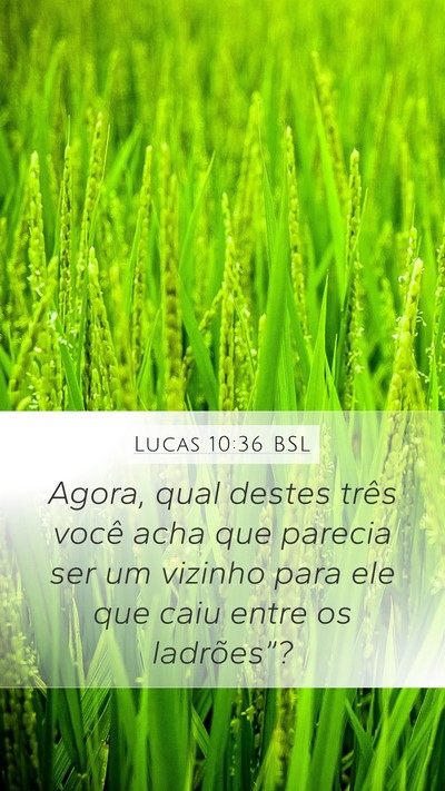 Lucas 10:36 BSL Mobile Phone Wallpaper - Agora, qual destes três você acha que parecia - Mobile Bible Verse Wallpaper