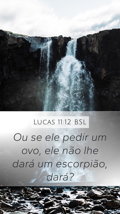Lucas 11:12 BSL Mobile Phone Wallpaper - Ou se ele pedir um ovo, ele não lhe dará um - Mobile Bible Verse Wallpaper