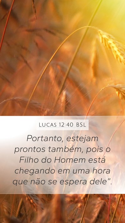 Lucas 12:40 BSL Bible Verse Image