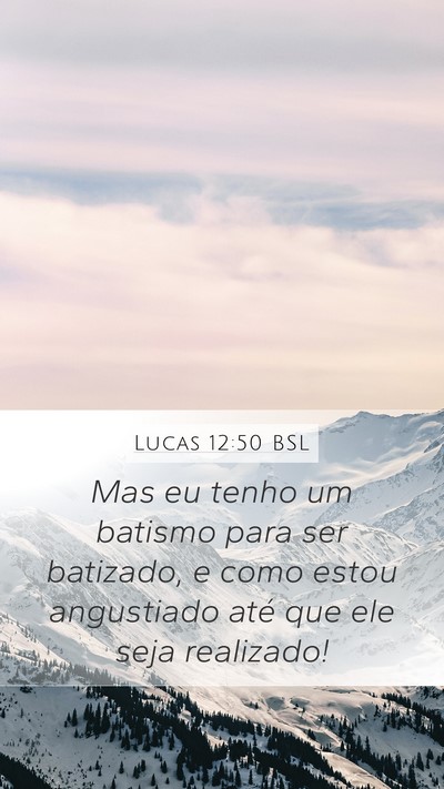 Lucas 12:50 BSL Bible Verse Image