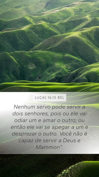 Lucas 16:13 BSL Mobile Phone Wallpaper - Nenhum servo pode servir a dois senhores, pois ou - Mobile Bible Verse Wallpaper