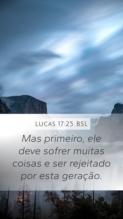 Lucas 17:25 BSL Mobile Phone Wallpaper - Mas primeiro, ele deve sofrer muitas coisas e ser - Mobile Bible Verse Wallpaper