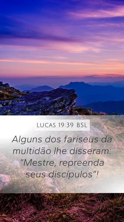 Lucas 19:39 BSL Bible Verse Image