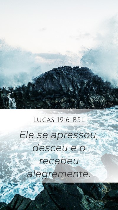 Lucas 19:6 BSL Mobile Phone Wallpaper - Ele se apressou, desceu e o recebeu - Mobile Bible Verse Wallpaper