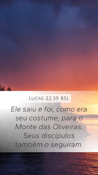Lucas 22:39 BSL Bible Verse Image