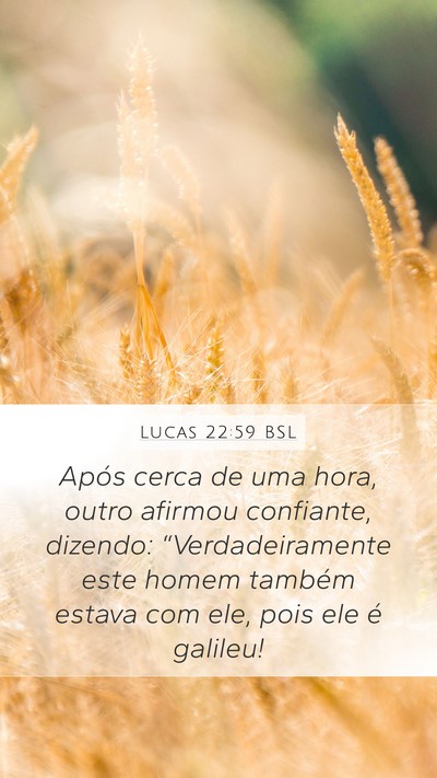 Lucas 22:59 BSL Mobile Phone Wallpaper - Após cerca de uma hora, outro afirmou confiante, - Mobile Bible Verse Wallpaper