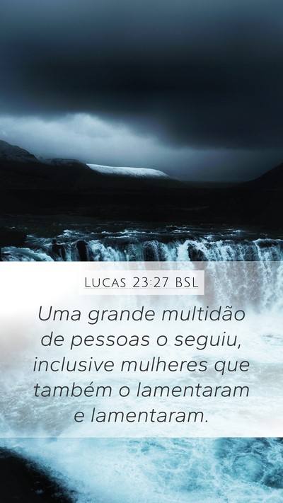 Lucas 23:27 BSL Bible Verse Image